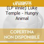 (LP Vinile) Luke Temple - Hungry Animal vinile