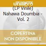 (LP Vinile) Nahawa Doumbia - Vol. 2 vinile