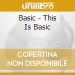 Basic - This Is Basic cd