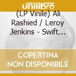 (LP Vinile) Ali Rashied / Leroy Jenkins - Swift Are The Winds Of Life (Expanded Edition) vinile