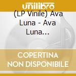 (LP Vinile) Ava Luna - Ava Luna (Translucent Grape Vinyl) vinile