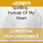 Spellling - Portrait Of My Heart cd