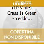 (LP Vinile) Grass Is Green - Yeddo (Pink/Red Splatter Vinyl) vinile