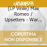 (LP Vinile) Max Romeo / Upsetters - War Ina Babylon vinile