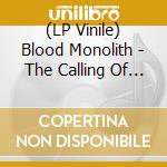 (LP Vinile) Blood Monolith - The Calling Of Fire vinile
