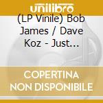 (LP Vinile) Bob James / Dave Koz - Just Us vinile