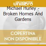 Michael Hurley - Broken Homes And Gardens cd