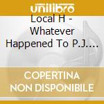 Local H - Whatever Happened To P.J. Soles? cd