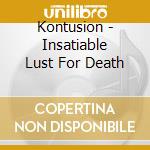 Kontusion - Insatiable Lust For Death cd