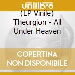 (LP Vinile) Theurgion - All Under Heaven vinile
