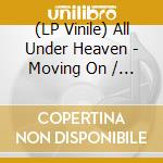 (LP Vinile) All Under Heaven - Moving On / Someone You Adore vinile