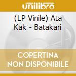 (LP Vinile) Ata Kak - Batakari vinile