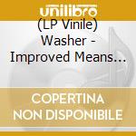 (LP Vinile) Washer - Improved Means To Deteriorated Ends (Burgundy Vinyl) vinile