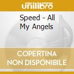 Speed - All My Angels cd
