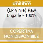 (LP Vinile) Raw Brigade - 100% vinile