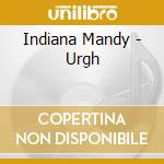 Indiana Mandy - Urgh cd