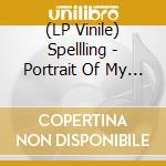 (LP Vinile) Spellling - Portrait Of My Heart (Killer Ray Splatter Vinyl) vinile