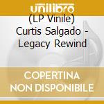 (LP Vinile) Curtis Salgado - Legacy Rewind vinile