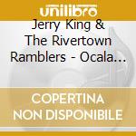 Jerry King & The Rivertown Ramblers - Ocala Baby cd
