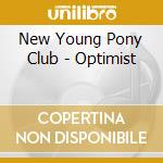 New Young Pony Club - Optimist cd