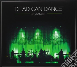 Dead Can Dance - In Concert (Dig) cd musicale di Dead Can Dance
