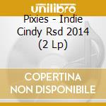 Pixies - Indie Cindy Rsd 2014 (2 Lp) cd