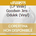(LP Vinile) Goodwin Jimi - Odulek (Vinyl) lp vinile di Goodwin Jimi