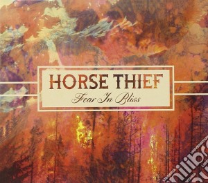 Horse Thief - Fear In Bliss cd musicale di Horse Thief