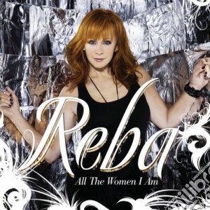 Reba Mcentire - All The Women I Am cd musicale di Reba Mcentire