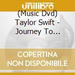 (Music Dvd) Taylor Swift - Journey To Fearless cd musicale