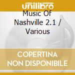 Music Of Nashville 2.1 / Various cd musicale