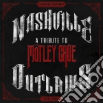 (LP Vinile) Nashville Outlaws: A Tribute To Motley Crue (Special Edition) / Various vinile