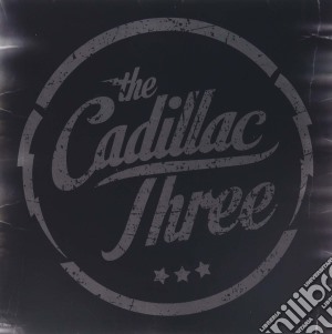 (LP Vinile) Cadillac Three (The) - The Cadillac Three lp vinile di Cadillac Three (The)