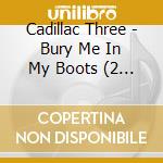 Cadillac Three - Bury Me In My Boots (2 Lp) cd