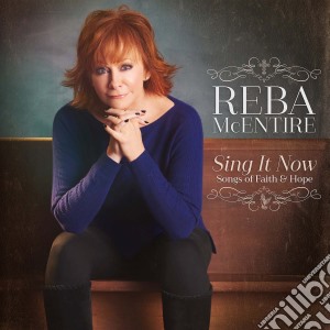 Reba Mcentire - Sing It Now cd musicale di Reba Mcentire