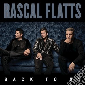 Rascal Flatts - Back To Us cd musicale di Rascal Flatts