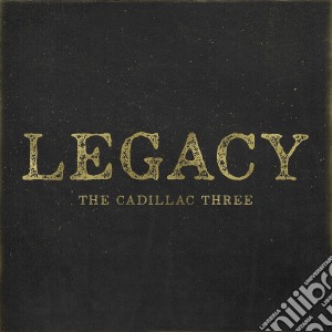 (LP Vinile) Cadillac Three (The) - Legacy lp vinile di Three Cadillac
