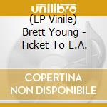(LP Vinile) Brett Young - Ticket To L.A.