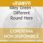 Riley Green - Different Round Here cd musicale