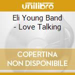Eli Young Band - Love Talking cd musicale