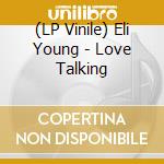 (LP Vinile) Eli Young - Love Talking vinile