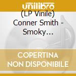 (LP Vinile) Conner Smith - Smoky Mountains lp vinile