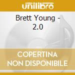 Brett Young - 2.0 cd