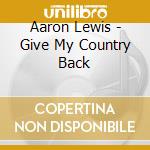 Aaron Lewis - Give My Country Back cd