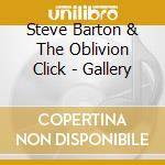 Steve Barton & The Oblivion Click - Gallery cd musicale di Steve Barton & The Oblivion Click