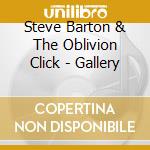 Steve Barton & The Oblivion Click - Gallery cd
