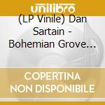 (LP Vinile) Dan Sartain - Bohemian Grove (7