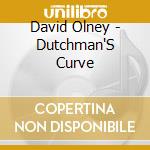 David Olney - Dutchman'S Curve cd