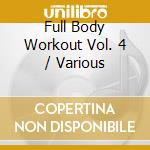 Full Body Workout Vol. 4 / Various cd
