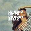 (LP Vinile) Ld Nero - Let Your Body Speak cd